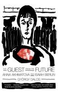 The Guest from the Future di Gyorgy Dalos, Gy Rgy Dalos edito da Farrar, Strauss & Giroux-3PL