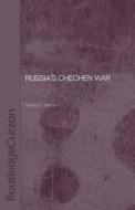 Russia's Chechen War di Tracey C. German edito da Routledge