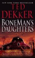Boneman's Daughters di Ted Dekker edito da GRAND CENTRAL PUBL