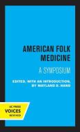 American Folk Medicine edito da University Of California Press