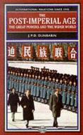 The Post-Imperial Age: The Great Powers and the Wider World di J. P. D. Dunbabin edito da Taylor & Francis Ltd