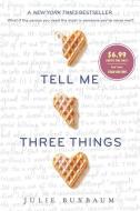 Tell Me Three Things di Julie Buxbaum edito da EMBER