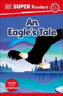 DK Super Readers Pre-Level an Eagle's Tale di Dk edito da DK Publishing (Dorling Kindersley)