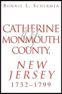Catherine of Monmouth County, New Jersey di Bonnie L. Schermer edito da iUniverse