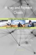 Money and Payment Clouds A Clear and Concise Reference di Gerardus Blokdyk edito da 5STARCooks