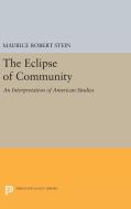 The Eclipse of Community di Maurice Robert Stein edito da Princeton University Press