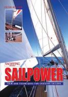 "yachting Monthly's" Sailpower di Peter Neilsen edito da Bloomsbury Publishing Plc