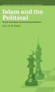Islam And The Political di Amr G. E. Sabet edito da Pluto Press