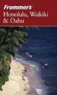 Frommer\'s Honolulu, Waikiki And Oahu di Jeanette Foster edito da John Wiley And Sons Ltd