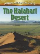 The Kalahari Desert di Molly Aloian edito da CRABTREE PUB
