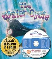The Water Cycle [With CD (Audio)] di Bobbie Kalman, Rebecca Sjonger edito da Crabtree Publishing Company