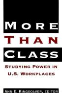 More Than Class: Studying Power in U.S. Workplaces edito da STATE UNIV OF NEW YORK PR