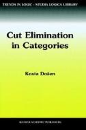 Cut Elimination in Categories di K. Dosen edito da Springer Netherlands