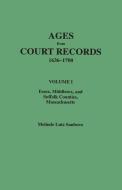 Ages from Court Records, 1636-1700. Volume I di Melinde Lutz Sanborn edito da Clearfield