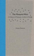 The Mosquito Wars di Gordon Patterson edito da University Press of Florida