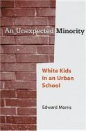 An Unexpected Minority di Edward Morris edito da Rutgers University Press