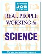 Real People Working in Science di Jan Goldberg, VGM Career Books, Blythe Camenson edito da NTC PUB