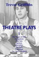 Theatre Plays One di Trevor Griffiths edito da Spokesman Books