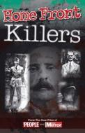Crimes Of The Century: Home Front Killers di Claire Welch edito da J H Haynes & Co Ltd