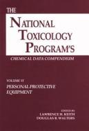The National Toxicology Program's Chemical Data Compendium, Volume VI di Lawrence H. Keith, Douglas B. Walters edito da Taylor & Francis Inc