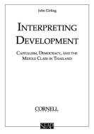 Interpreting Development di John Girling edito da Cornell University Press