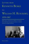 Letters from Kenneth Burke to William H. Rueckert, 1959-1987 di Kenneth Burke edito da Parlor Press
