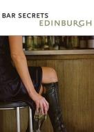 Bar Secrets Edinburgh: Drink. di Deck of Secrets edito da Local Exploration Publishing, Inc.