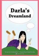 Darla's Dreamland di Zabella Erlinda, Noranha Michael edito da CILCI