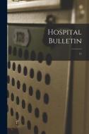 Hospital Bulletin; 11 di Anonymous edito da LIGHTNING SOURCE INC