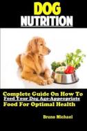 Dog Nutrition di Michael Bruno Michael edito da Independently Published