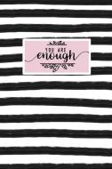 You Are Enough: Dot Grid Bullet Planner for Busy Moms. Turn Your Chaos Into Calm. Black and White Stripes di My Calm From Chaos edito da INDEPENDENTLY PUBLISHED