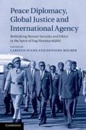 Peace Diplomacy, Global Justice and International Agency di Carsten Stahn edito da Cambridge University Press