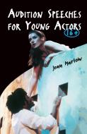 Audition Speeches For Young Actors 16+ di Jean Marlow edito da Taylor & Francis Ltd