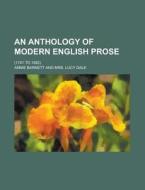 An Anthology of Modern English Prose; (1741 to 1892) di Annie Barnett edito da Rarebooksclub.com