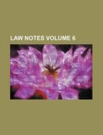 Law Notes Volume 6 di Books Group edito da Rarebooksclub.com