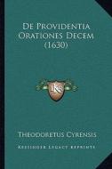 de Providentia Orationes Decem (1630) di Theodoretus Cyrensis edito da Kessinger Publishing