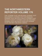 The Northwestern Reporter Volume 176 di Iowa Supreme Court edito da Rarebooksclub.com