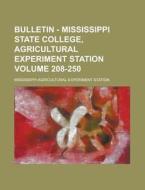 Bulletin - Mississippi State College, Agricultural Experiment Station Volume 208-250 di Mississippi Agricultural Station edito da Rarebooksclub.com
