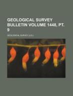 Geological Survey Bulletin Volume 1448, PT. 9 di Geological Survey edito da Rarebooksclub.com