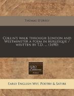 Collin's Walk Through London And Westmin di Thomas D'urfey edito da Lightning Source Uk Ltd
