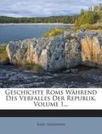 Geschichte ROMs Wahrend Des Verfalles Der Republik, Volume 1... di Karl Neumann edito da Nabu Press