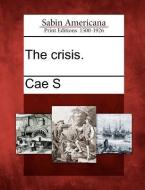 The Crisis. di Cae S edito da GALE ECCO SABIN AMERICANA