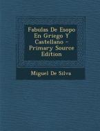 Fabulas de Esopo En Griego y Castellano di Miguel De Silva edito da Nabu Press