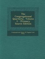 The Congregational Quarterly, Volume 3 - Primary Source Edition edito da Nabu Press