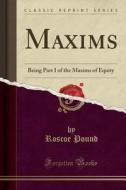 Maxims di Roscoe Pound edito da Forgotten Books