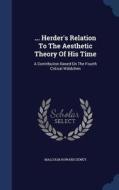 ... Herder's Relation To The Aesthetic Theory Of His Time di Malcolm Howard Dewey edito da Sagwan Press