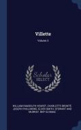 Villette; Volume 3 di William Randolph Hearst, Charlotte Bronte, Joseph Phillimore edito da CHIZINE PUBN