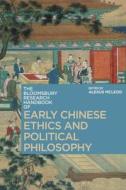The Bloomsbury Research Handbook of Early Chinese Ethics and Political Philosophy edito da BLOOMSBURY ACADEMIC