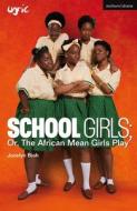 School Girls; Or, The African Mean Girls Play di Jocelyn Bioh edito da Bloomsbury Publishing PLC
