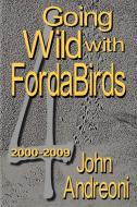 Going Wild With Fordabirds Volume Iv di John Andreoni edito da Lulu.com